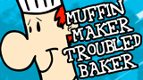 Muffin Maker Trouble Baker