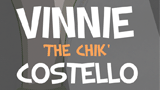 Vinnie 'the chik' Costello